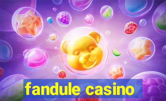 fandule casino