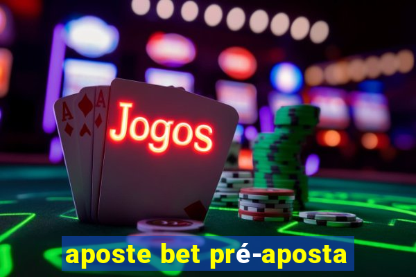 aposte bet pré-aposta