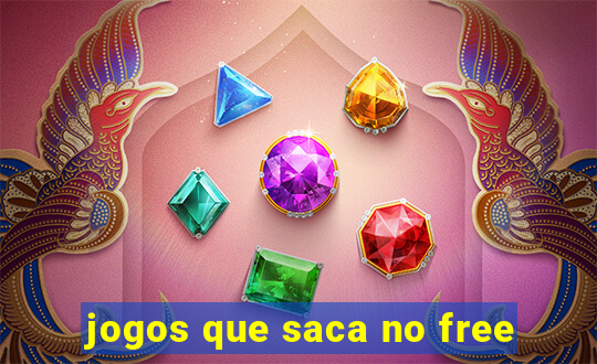 jogos que saca no free