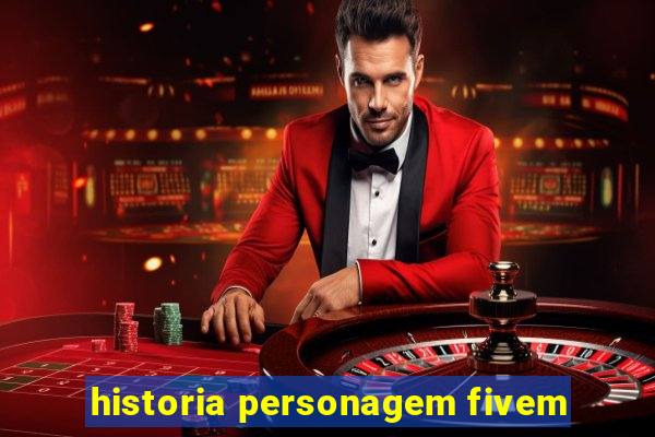 historia personagem fivem