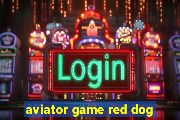 aviator game red dog