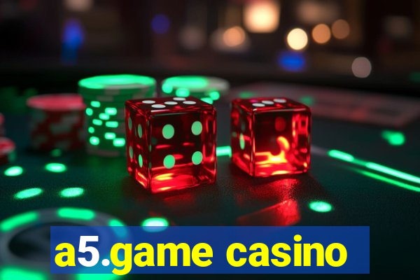 a5.game casino