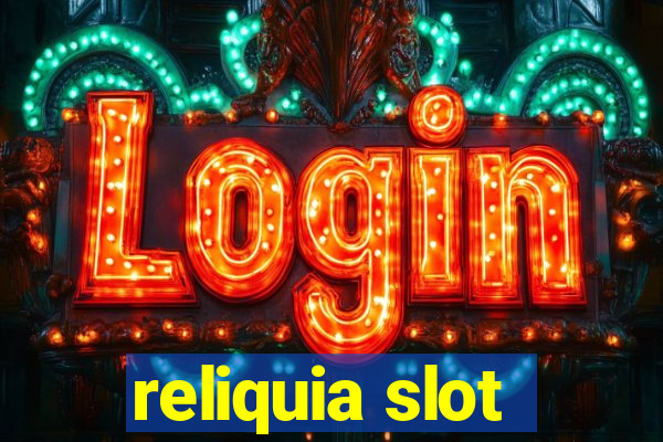 reliquia slot