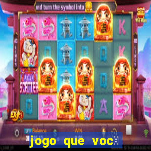 jogo que voc锚 ganha dinheiro