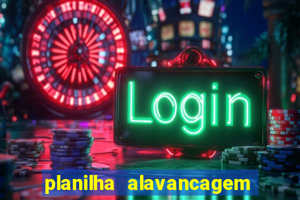 planilha alavancagem de banca