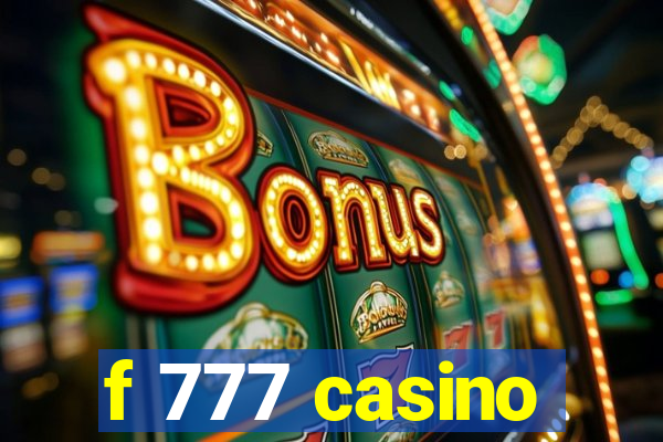 f 777 casino