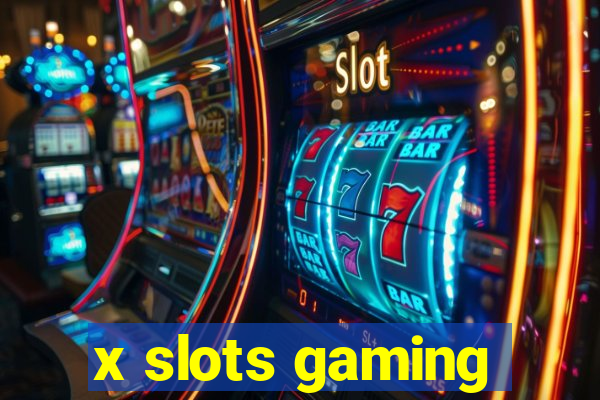 x slots gaming