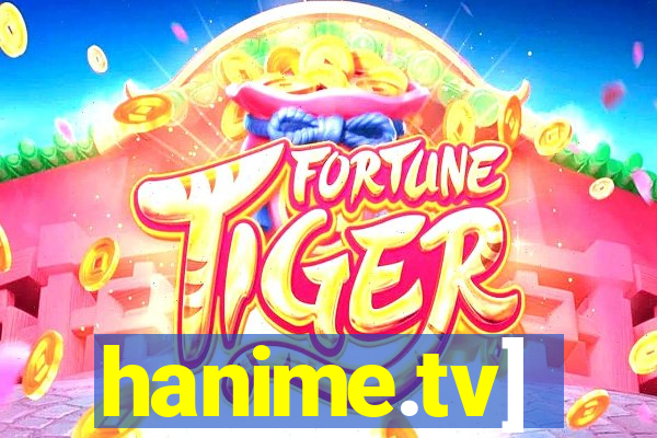 hanime.tv]