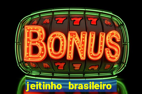 jeitinho brasileiro slot demo