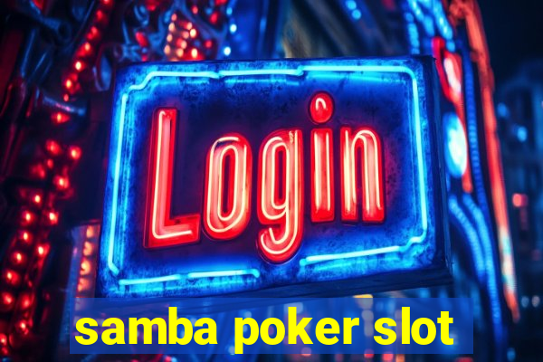 samba poker slot