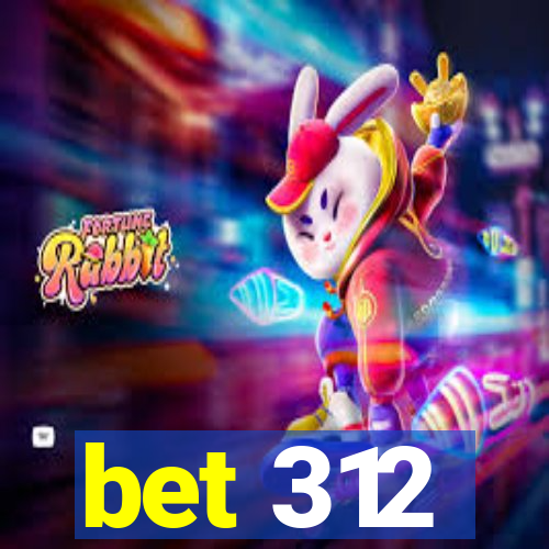 bet 312