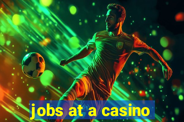 jobs at a casino