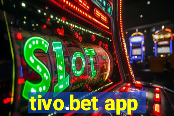 tivo.bet app