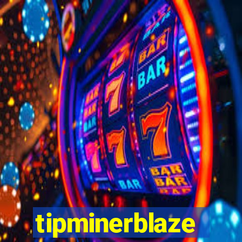 tipminerblaze