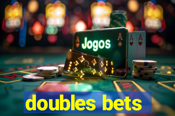 doubles bets