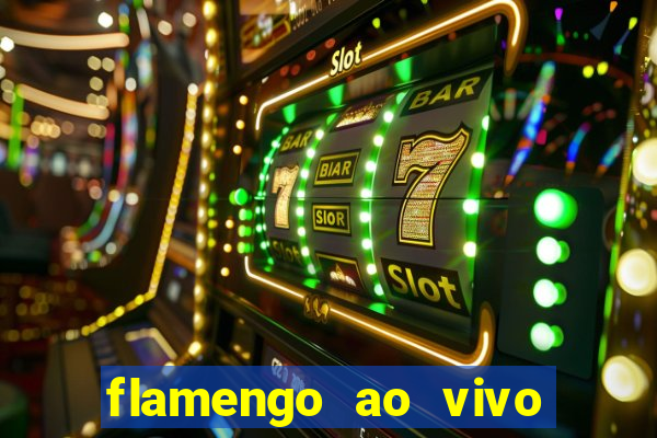 flamengo ao vivo multi canais