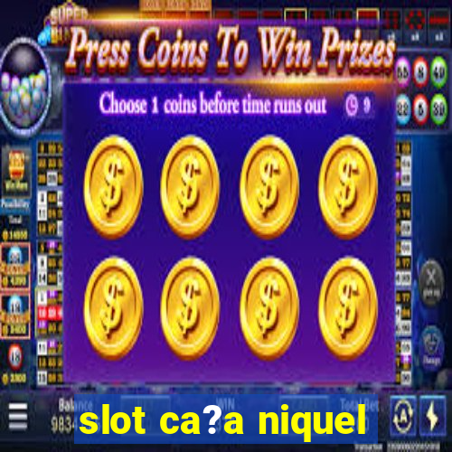 slot ca?a niquel