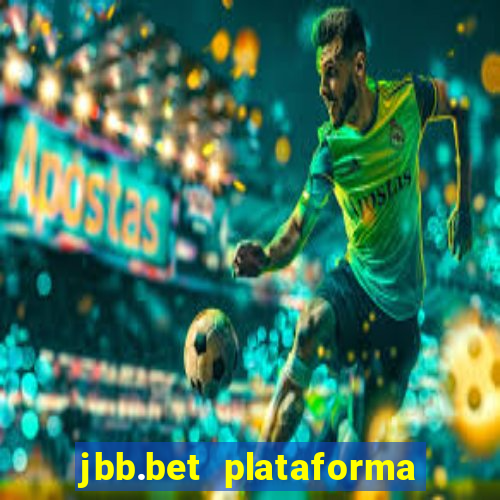 jbb.bet plataforma de jogos