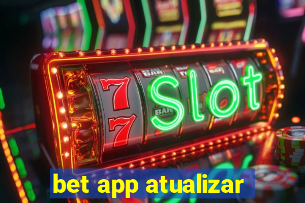 bet app atualizar