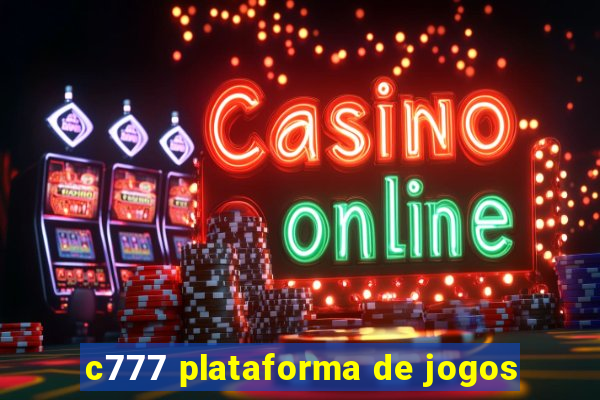 c777 plataforma de jogos