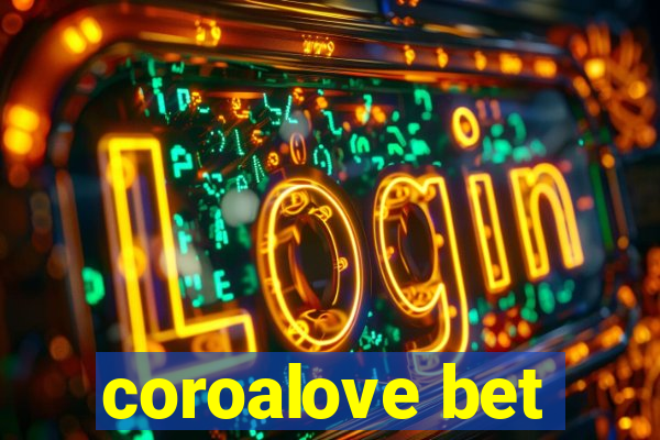 coroalove bet