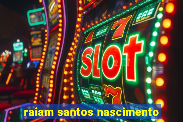 raiam santos nascimento