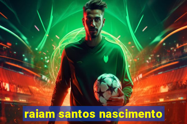 raiam santos nascimento