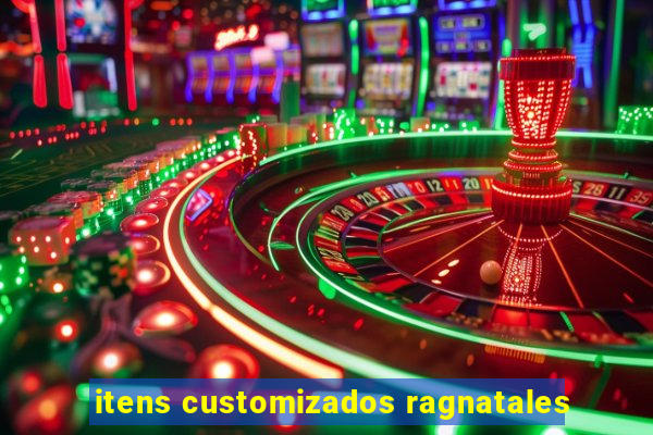 itens customizados ragnatales