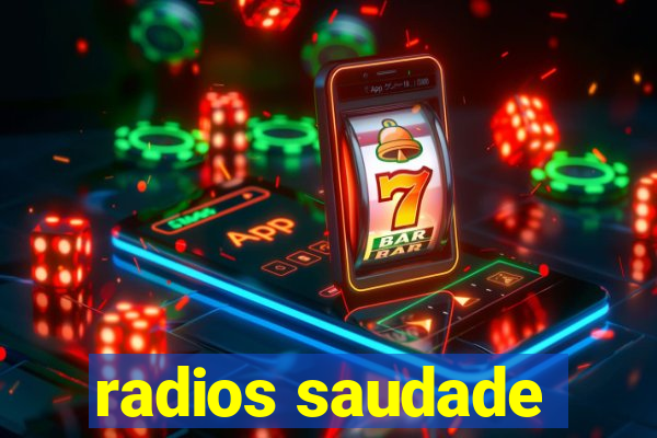 radios saudade