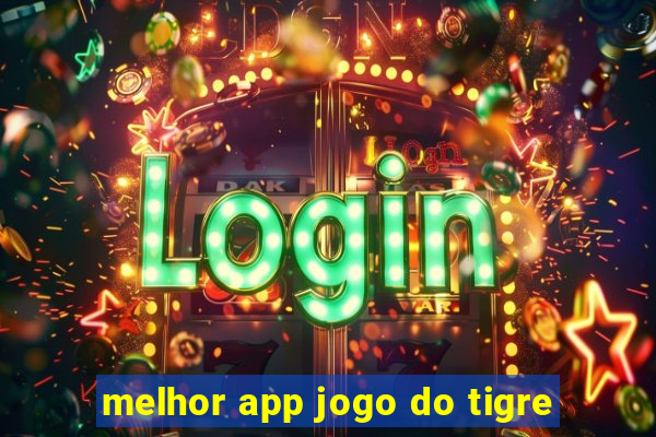 melhor app jogo do tigre