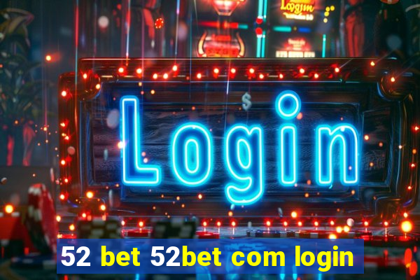 52 bet 52bet com login