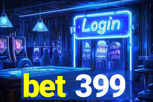 bet 399