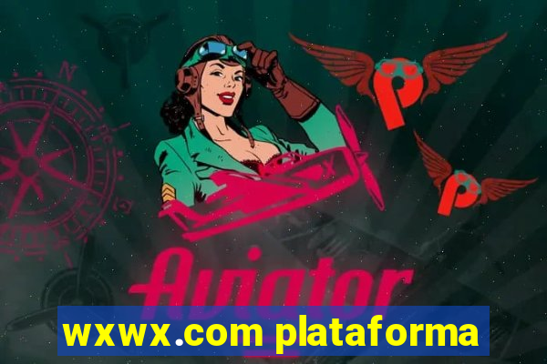 wxwx.com plataforma