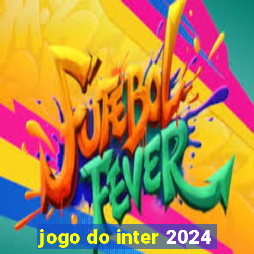 jogo do inter 2024