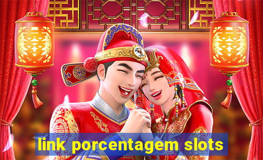 link porcentagem slots