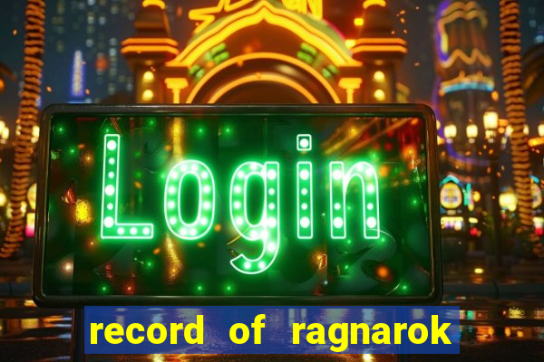 record of ragnarok 3 temporada