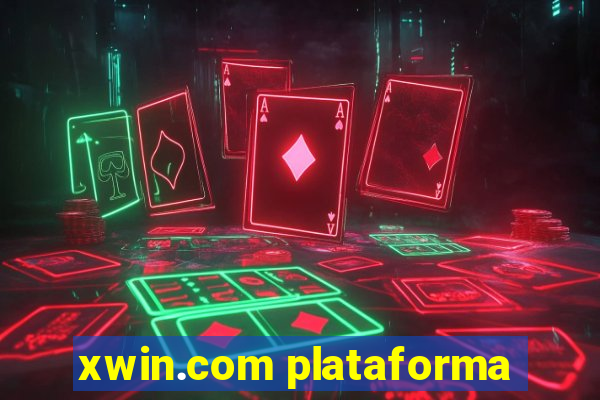 xwin.com plataforma