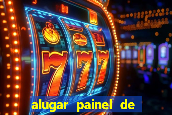 alugar painel de led s茫o paulo