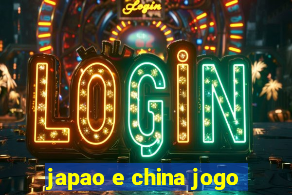 japao e china jogo