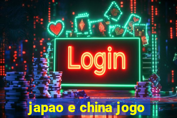 japao e china jogo