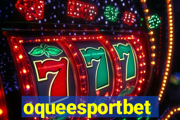 oqueesportbet