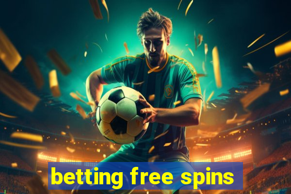 betting free spins