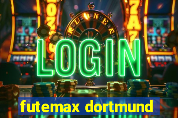 futemax dortmund