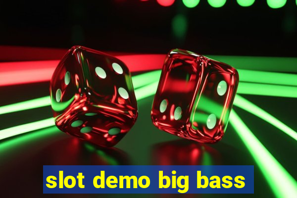 slot demo big bass