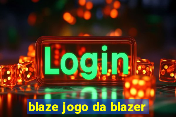 blaze jogo da blazer