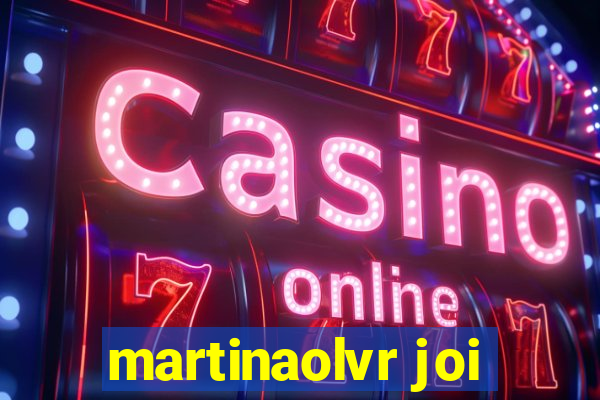 martinaolvr joi