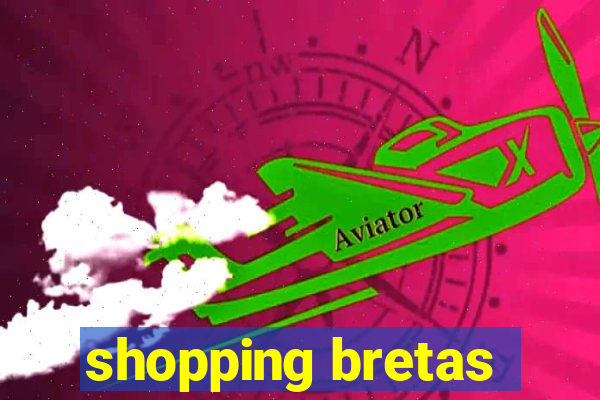 shopping bretas