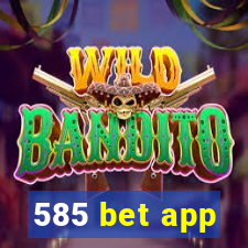 585 bet app