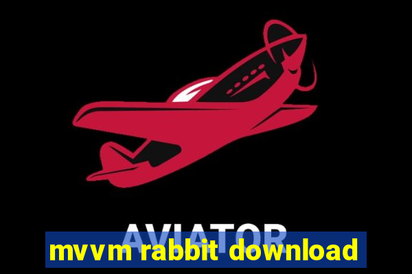 mvvm rabbit download