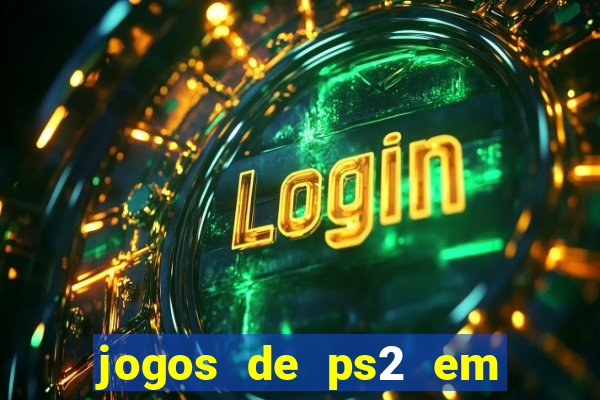 jogos de ps2 em formato iso